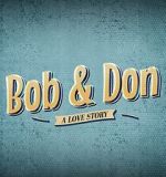 Watch Bob and Don: A Love Story Movie2k