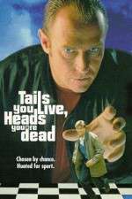 Watch Tails You Live, Heads You're Dead Movie2k