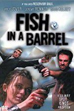 Watch Fish in a Barrel Movie2k