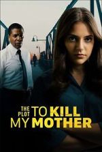 Watch The Plot to Kill My Mother Movie2k