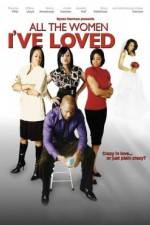 Watch All the Women I've Loved Movie2k