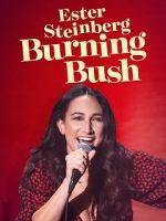 Watch Ester Steinberg: Burning Bush (TV Special 2021) Movie2k