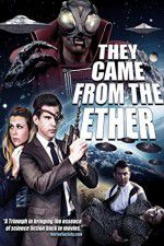 Watch They Came from the Ether Movie2k