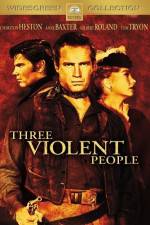 Watch Three Violent People Movie2k