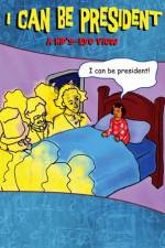 Watch I Can Be President A Kids Eye View Movie2k