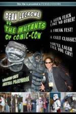 Watch Dean LeCrone vs. the Mutants of Comic-Con Movie2k