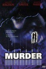 Watch Future Murder Movie2k