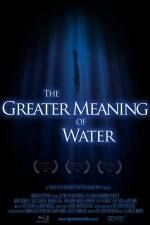 Watch The Greater Meaning of Water Movie2k