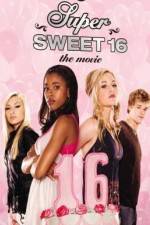 Watch Super Sweet 16: The Movie Movie2k