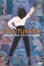 Watch Tina Turner: One Last Time Live in Concert Movie2k