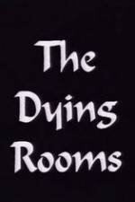 Watch The Dying Rooms Movie2k