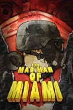 Watch The Mad Man of Miami Movie2k