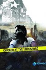 Watch Chicago at the Crossroad Movie2k