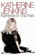Watch Katherine Jenkins: Katherine in the Park Movie2k