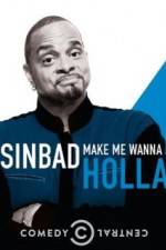 Watch Sinbad: Make Me Wanna Holla! Movie2k