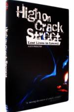 Watch High on Crack Street Lost Lives in Lowell Movie2k