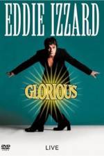 Watch Eddie Izzard Glorious Movie2k