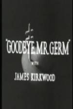 Watch Goodbye Mr Germ Movie2k