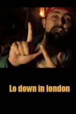 Watch Lo-Down in London Movie2k