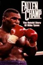 Watch Fallen Champ: The Untold Story of Mike Tyson Movie2k