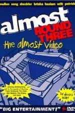 Watch Almost Round Three Movie2k