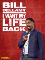 Watch Bill Bellamy: I Want My Life Back (TV Special 2022) Movie2k