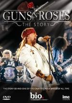 Watch Guns N\' Roses: The Story Movie2k