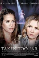 Watch Taken Too Far Movie2k