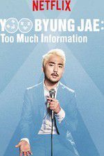 Watch Yoo Byungjae Too Much Information Movie2k