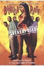 Watch Bachelor Party Overexposed Movie2k