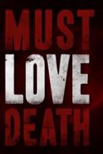 Watch Must Love Death Movie2k