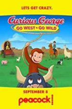 Watch Curious George: Go West, Go Wild Movie2k