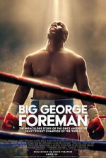 Watch Big George Foreman: The Miraculous Story of the Once and Future Heavyweight Champion of the World Movie2k