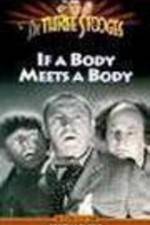 Watch If a Body Meets a Body Movie2k