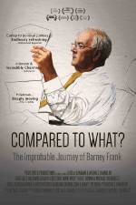 Watch Compared to What: The Improbable Journey of Barney Frank Movie2k