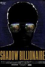 Watch Shadow Billionaire Movie2k