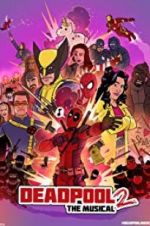 Watch Deadpool The Musical 2 - Ultimate Disney Parody Movie2k