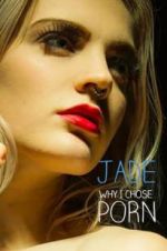 Watch Jade: Why I Chose Porn Movie2k