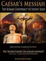 Watch Caesar\'s Messiah: The Roman Conspiracy to Invent Jesus Movie2k