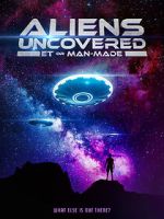 Watch Aliens Uncovered: ET or Man-Made Movie2k