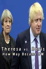 Watch Theresa vs. Boris: How May Became PM Movie2k