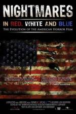 Watch Nightmares in Red White and Blue Movie2k