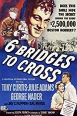 Watch Six Bridges to Cross Movie2k