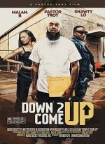 Watch Down 2 Come Up Movie2k