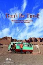 Watch Don't Be Tired! Movie2k