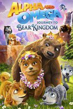 Watch Alpha and Omega: Journey to Bear Kingdom Movie2k