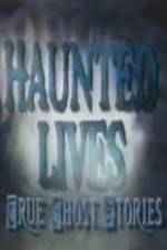 Watch Haunted Lives True Ghost Stories Movie2k