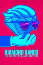 Watch Diamond Hands: The Legend of WallStreetBets Movie2k
