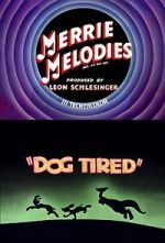 Watch Dog Tired (Short 1942) Movie2k