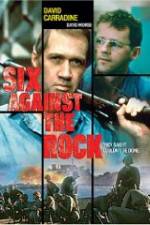 Watch Six Against the Rock Movie2k